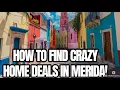 How to Find Insane Rental and Home Sale Deals in Merida