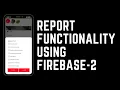 report functionality social media app using firebase 2021