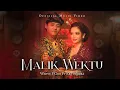 Download Lagu Wahyu F Giri - MALIK WEKTU  (Official Music Video)  |  feat. Era Syaqira