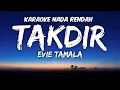 Evie Tamala - Takdir Karaoke Lower Key Nada Rendah