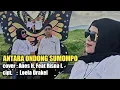 Download Lagu 'Antara Ondong Sumompo'  Cover : Anes feat Risna  Cipt : Loela Drakel (Oroginal Song)