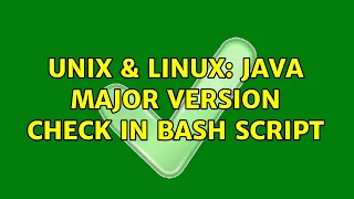 Unix Linux Java major version check in bash script