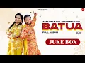Download Lagu Batua (Full Album) : Sarbjeet Bugga Ft. Manpreet Bugga |  Punjabi Songs @FinetouchDesiTadka