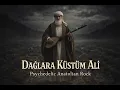 Dağlara Küstüm Ali | Telhâne (PsychedelicAnatolian Rock)