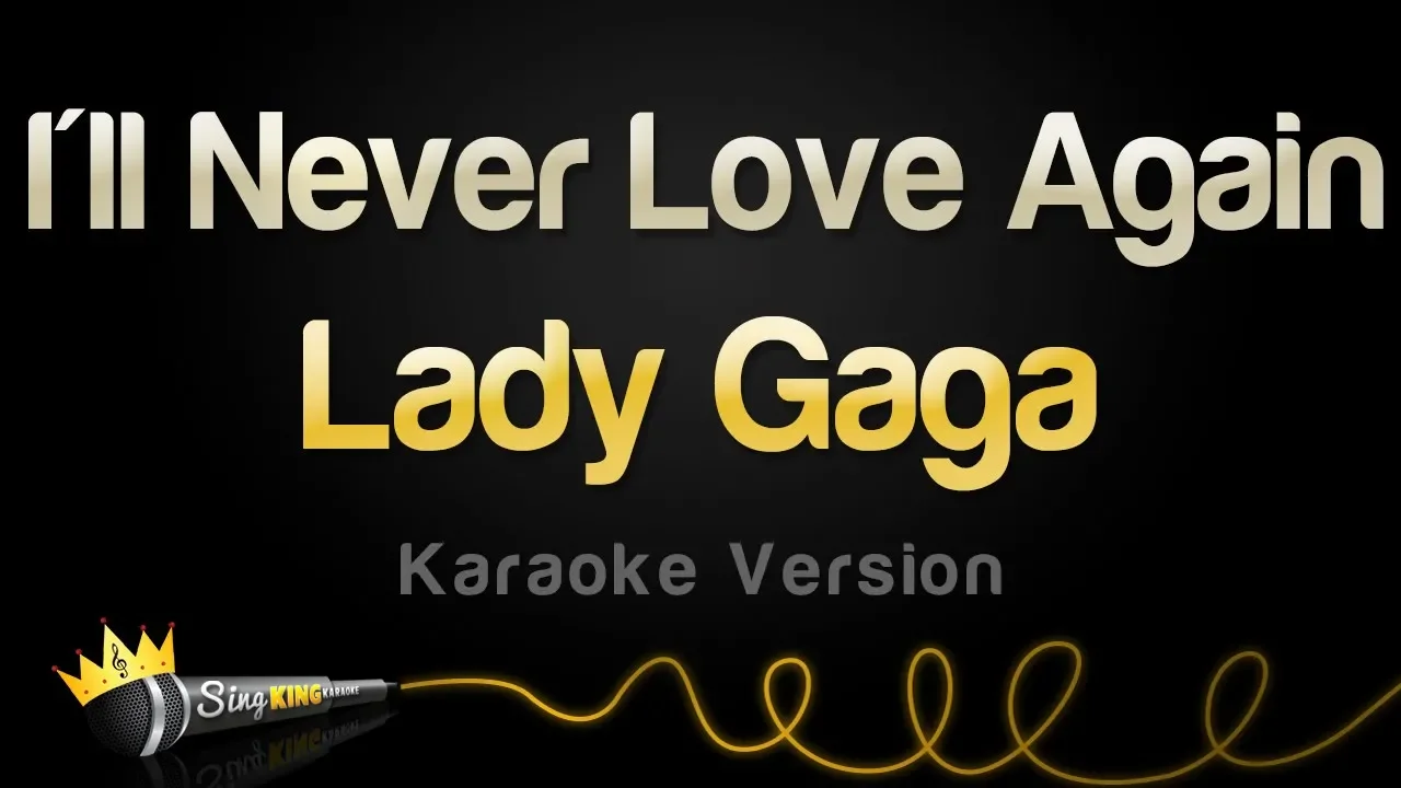 Lady Gaga - I'll Never Love Again (Karaoke Version)