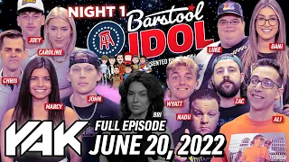 Night 1 Barstool Idol Presented by The Yak 6-20-22
