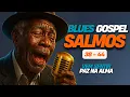 Download Lagu Som da Alma e da Paz  Blues Cristão Salmos 38 a 44
