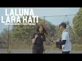 Download Lagu Lara Hati - Laluna | Cover Diva Intan X Yuda Pratama