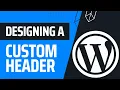 Designing A Custom WordPress Header With Kadence WordPress Masterclass Part 57