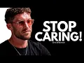 The Moment You Stop Caring Everything Changes Chris Williamson