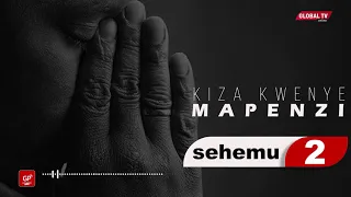 episode 2 kiza katika mapenzi mrembo niliyekutana nae kimiujiza alivyoniponza 