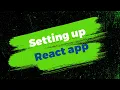 Setting up react app Create React App Daily code crafter