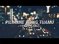 Lagu Lirik lagu Pilihane Wong Tuamu - TEKOMLAKU
