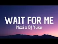 Download Lagu WAIT FOR ME - Mxzi x DJ Yuku (lyrics) - tiktok