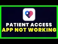Patient Access App Not Working How to Fix Patient Access App Not Working