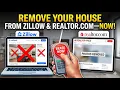 Remove Your Home From Zillow Right Now