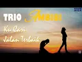 Download Lagu Trio Ambisi - Ku Cari Jalan Terbaik (Video Lyric)