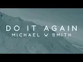 Lagu Michael W. Smith - Do It Again (Official Lyric Video)