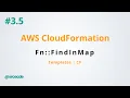 Fn FindInMap in CloudFormation explained with an example - AWS CloudFormation p3 5