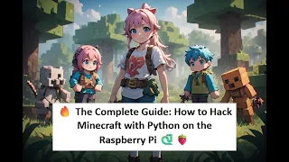 The Complete Guide to Hacking Minecraft with Python on Raspberry Pi