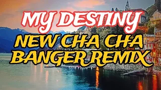 4k MY DESTINY NEW CHA CHA BANGER REMIX MAPAPASAYAW KA BANJORONTV FT DJJONELSAGAYNO 