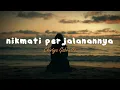 Download Lagu Chintya Gabriella - Nikmati Perjalannya | Lirik
