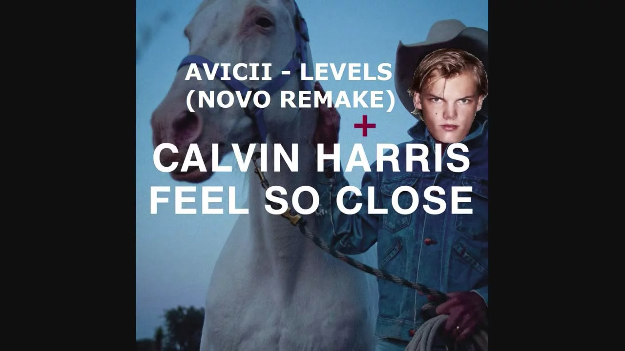 AVICII + CALVIN HARRIS - FEEL SO CLOSE (NOVO MASHUP)