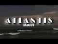 Download Lagu ATLANTIS -  Seafret [ speed up + Lyrics ] Tiktok Version