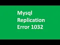 mysql replication error 1032
