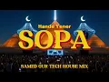 Hande Yener - Sopa (Samed Gür Tech House Remix) [Turkish Tech House 2026]