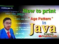 HOW TO PRINT AGE PATTEN IN JAVA PROGRAM WRITE AGE CODE SINGHANIA CODER java playlist Java