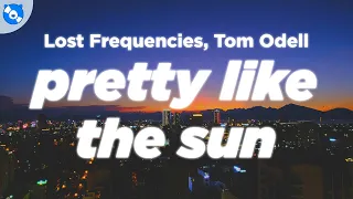 Lost Frequencies Tom Odell Black Friday Pretty Like The Sun Lyrics 
