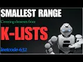 Smallest Range Covering Elements from K Lists Leetcode 632 leetcode daily problem today K-Lists