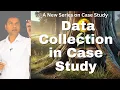 Data Collection in Case Study Research