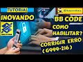 BANCO DO BRASIL HOW TO ENABLE BB CODE AND CORRECT ERROR G999-216 bancodobrasil