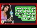 What Is The Best Way To Merge Excel Files With Python - Python Code School