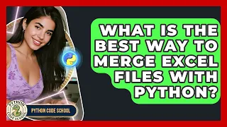 What Is The Best Way To Merge Excel Files With Python - Python Code School