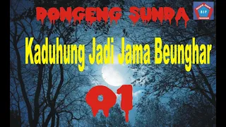 Download Dongeng Sunda Kaduhung Jadi Jama Beunghar Bagian Ka 1 MP3