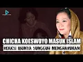 Download Lagu KISAH CHICHA KOESWOYO PUTUSKAN MASUK ISLAM, REAKSI IBUNYA SUNGGUH MENGHARUKAN || KISAH MUALAF