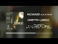 Download Lagu Ngwair - Ghetto Langu (Audio)