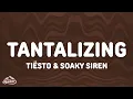 Download Lagu Tiësto \u0026 Soaky Siren - Tantalizing (Lyrics)