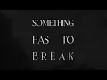 RED ROCKS WORSHIP - Something Has to Break: Official Lyric Video