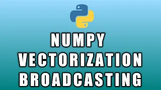 Vectorization and Broadcasting Python Numpy Tutorial