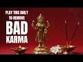 Download Lagu I attracted money, when I removed Bad Karma with this powerful mantra