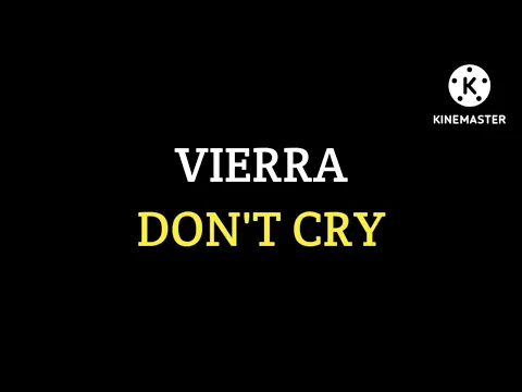 Download MP3 Vierra - Don't Cry (Lirik & Terjemahan)