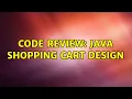 Code Review JAVA Shopping Cart Design