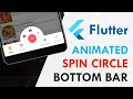 Flutter Spin Circle Bottom Navigation Bar Flutter UI Design Tutorial