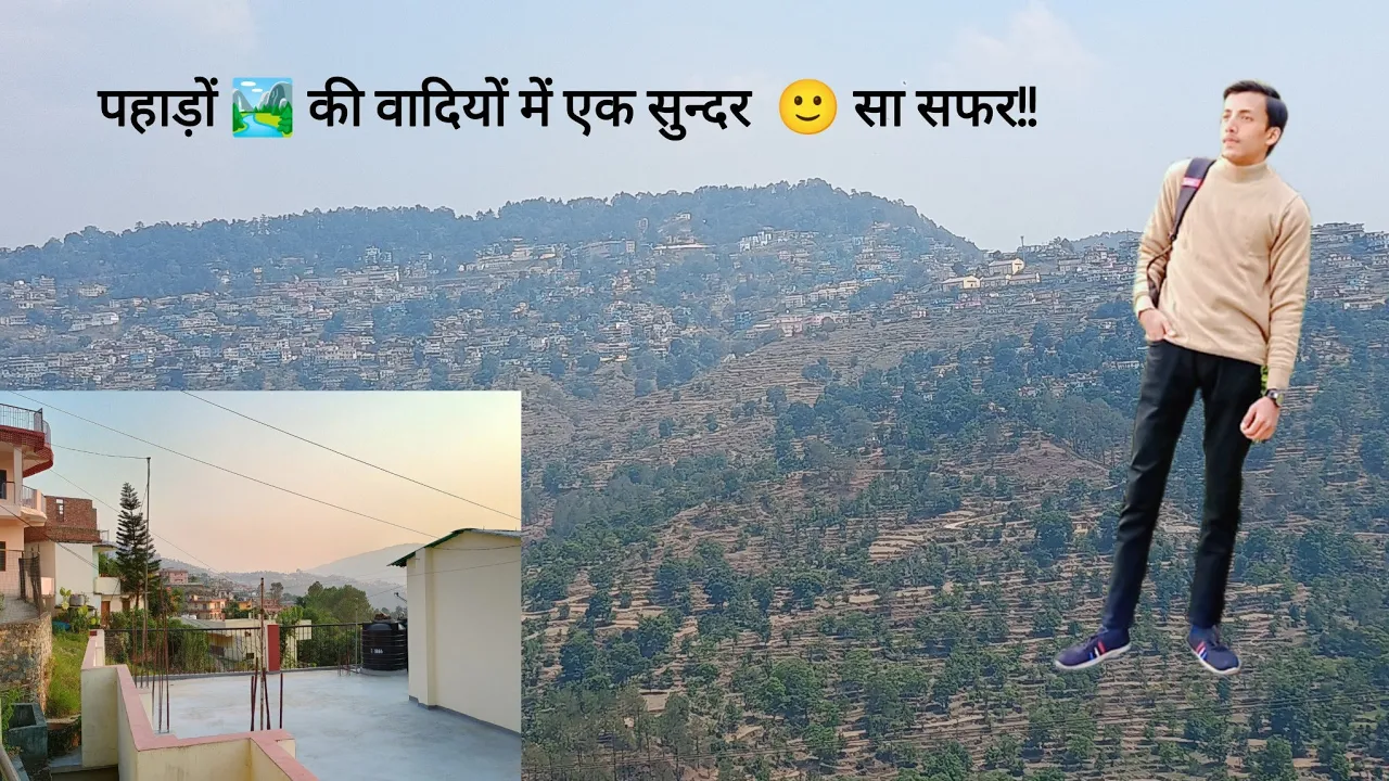 #Traveling|| In Uttrakhand 🏞️🏞️!!