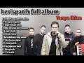 KERISPATIH FULL ALBUM TANPA IKLAN - SAMMY SIMORANGKIR