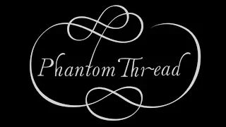 Phantom Thread - Bande annonce HD VOST